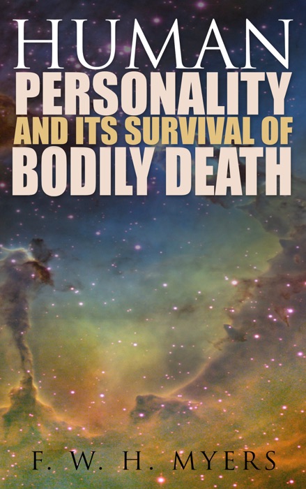 Human Personality and its Survival of Bodily Death