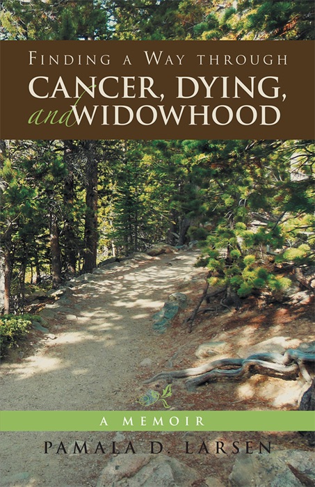 Finding a Way Through Cancer, Dying, and Widowhood