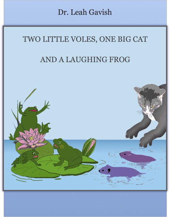 Two Little Voles, One Big Cat and a Laughing Frog