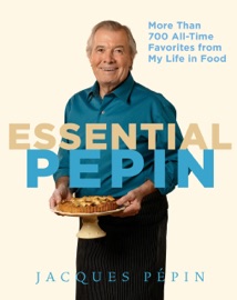 Essential Pépin - Jacques Pépin by  Jacques Pépin PDF Download