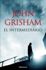 El intermediario - John Grisham