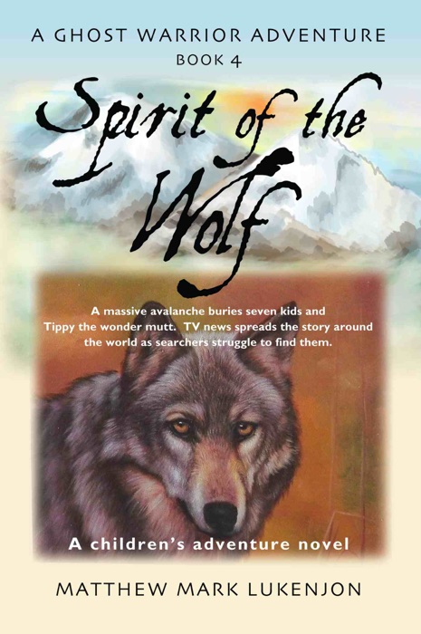 SPIRIT OF THE WOLF: A Ghost Warrior Adventure - Book IV
