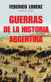 Guerras de la historia Argentina - Federico Lorenz