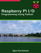 Raspberry Pi I/O Programming Using Python - Agus Kurniawan