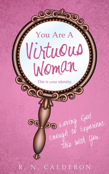 You Are A Virtuous Woman