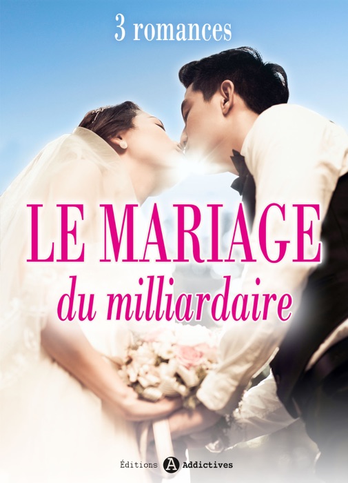 Le mariage du milliardaire, 3 romances