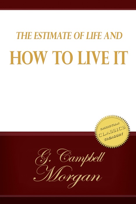 The True Estimate of Life and How to Live It