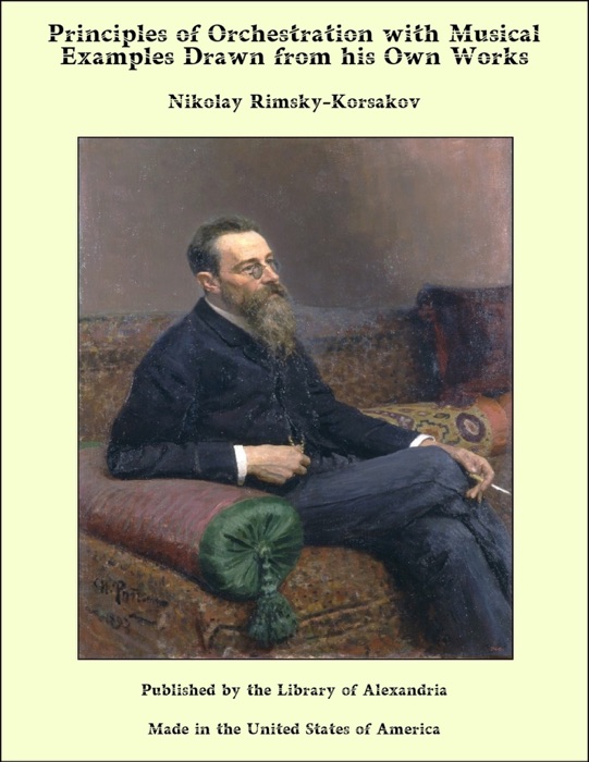 Principles of Orchestration with Musical Examples Drawn from his Own Works