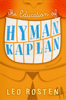 The Education of Hyman Kaplan - Leo Rosten