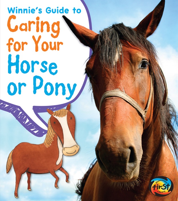 Winnie's Guide to Caring for Your Horse or Pony