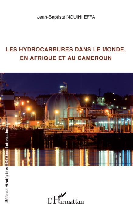 Les hydrocarbures dans le monde, en afrique et au cameroun