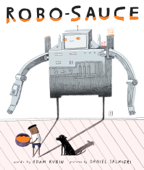 Robo-Sauce - Adam Rubin & Daniel Salmieri