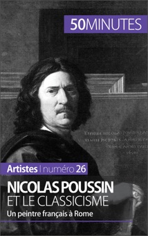 Nicolas Poussin et le classicisme - Mathieu Guitonneau
