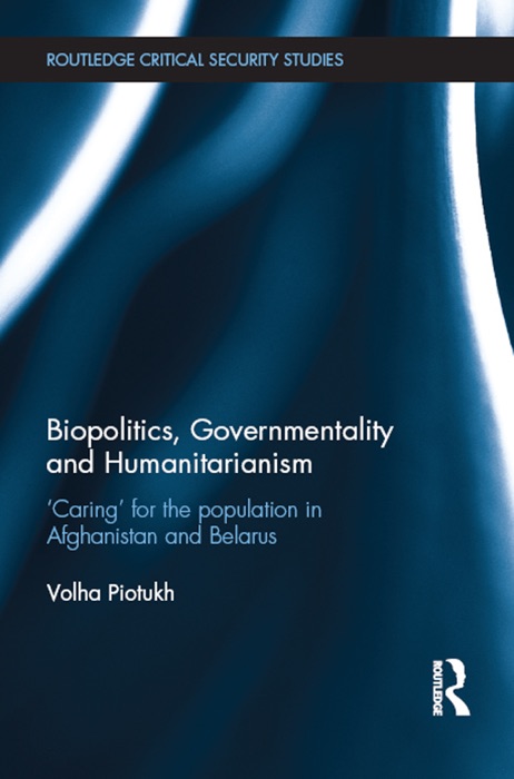 Biopolitics, Governmentality and Humanitarianism