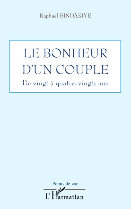 Le bonheur d'un couple: De vingt à quatre-vingts ans