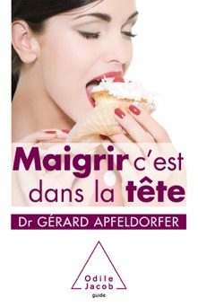 Maigrir, c’est dans la tête - Gérard Apfeldorfer