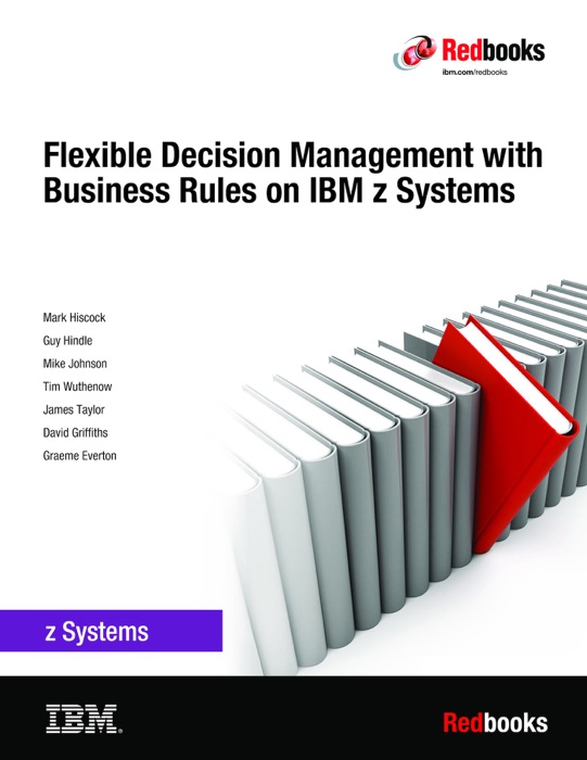 Flexible Decision Management with Business Rules on IBM z Systems