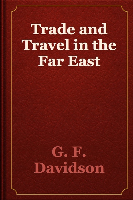 Trade and Travel in the Far East