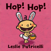 Hop! Hop! - Leslie Patricelli
