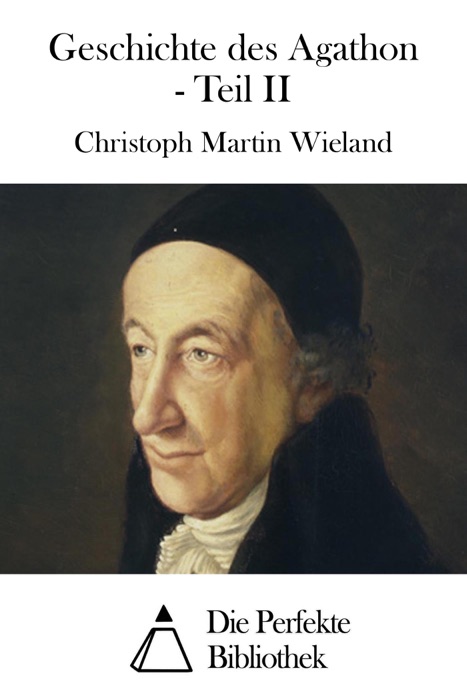 Geschichte des Agathon - Teil II