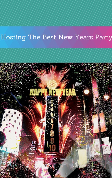 Hosting The Best New Years Party - On A Budget