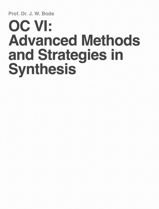 OC VI: Advanced Methods and Strategies in Synthesis