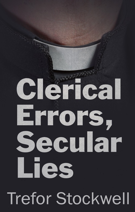 Clerical Errors, Secular Lies