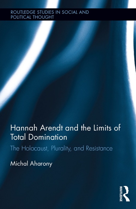 Hannah Arendt and the Limits of Total Domination