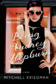 Being Audrey Hepburn - Mitchell Kriegman