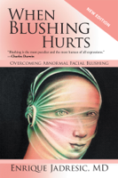 Enrique Jadresic, MD - When Blushing Hurts artwork