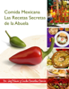 Comida Mexicana: Las Recetas Secretas de Abuela - Dr. Jay Polmar & Cecilia Gonzalez Garcia