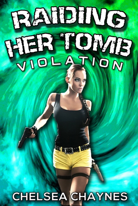 Raiding Her Tomb - Violation (Sci-Fi Erotica / Adventure Erotica)