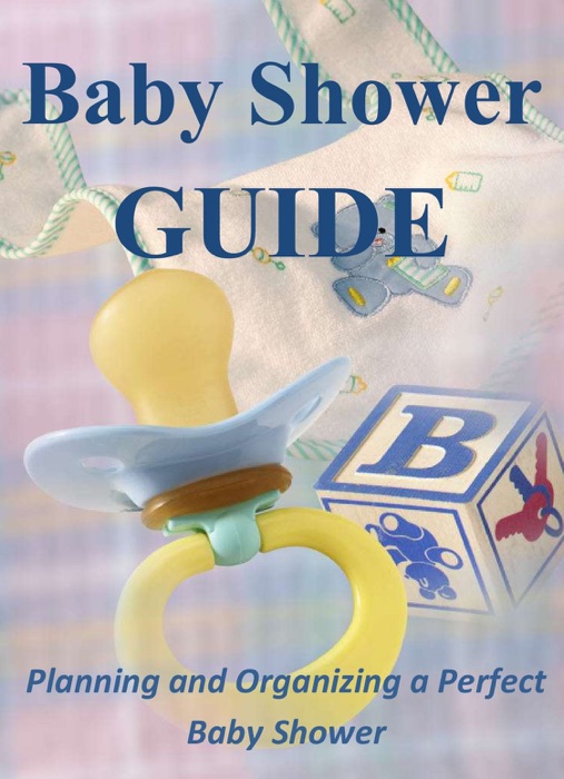 Baby Shower Guide: Planning and Organizing a Perfect Baby Shower