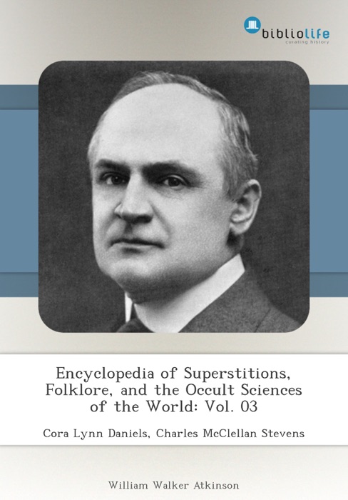 Encyclopedia of Superstitions, Folklore, and the Occult Sciences of the World: Vol. 03