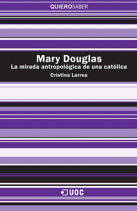 Mary Douglas. La mirada antropológica de una católica