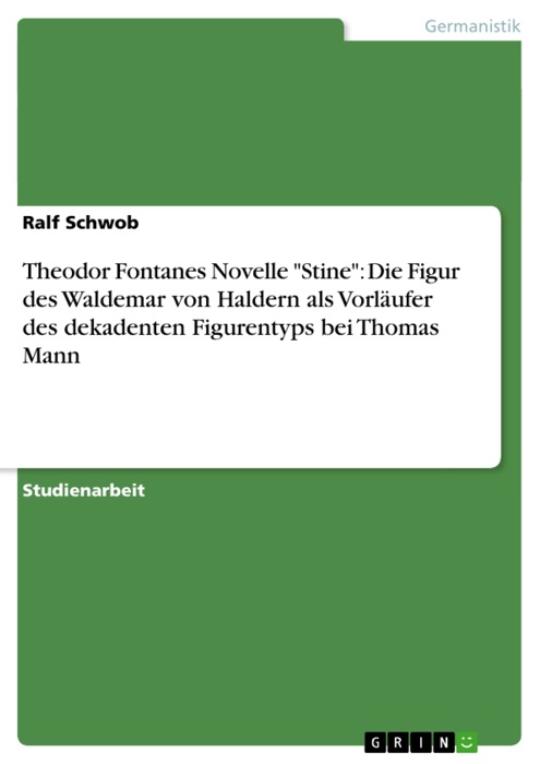 Theodor Fontanes Novelle 'Stine': Die Figur des Waldemar von Haldern als Vorläufer des dekadenten Figurentyps bei Thomas Mann