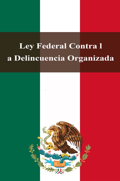 Ley Federal Contra la Delincuencia Organizada