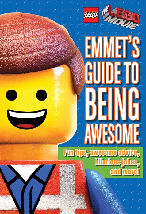 LEGO: The LEGO Movie: Emmet's Guide to Being Awesome