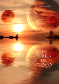 La terra del fuoco (Libro #12 in l’anello dello stregone) - Morgan Rice