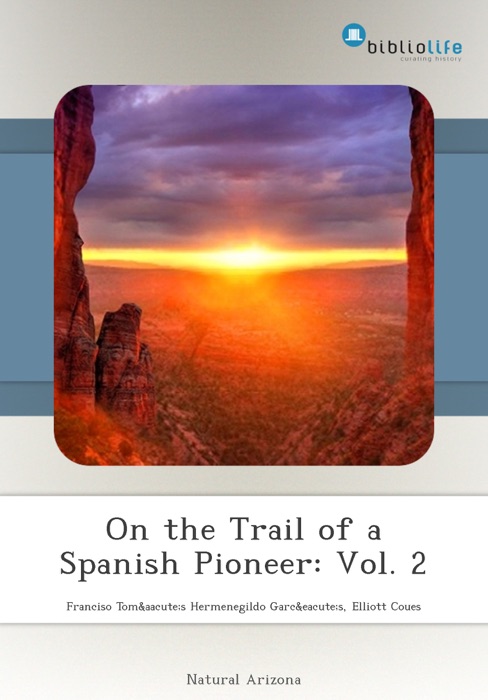 On the Trail of a Spanish Pioneer: Vol. 2