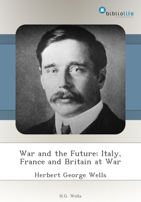 War and the Future: Italy, France and Britain at War