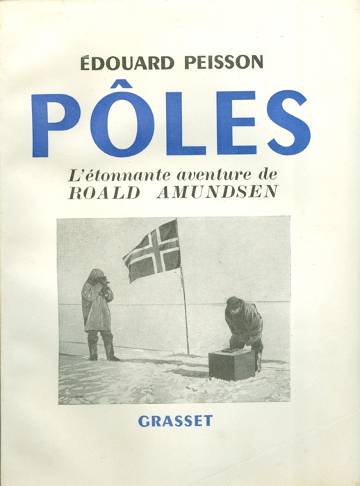 Pôles, l'étonnante aventure de Roald Amundsen