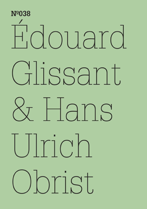 Read&Download Édouard Glissant&Hans Ulrich Obrist Book by Hans Ulrich Obrist&Édouard Glissant Online Read&Download Édouard Glissant&Hans Ulrich Obrist Book by Hans Ulrich Obrist&Édouard Glissant Online
