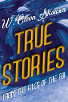 W. Cleon Skousen & Paul B. Skousen - True Stories from the Files of the FBI artwork