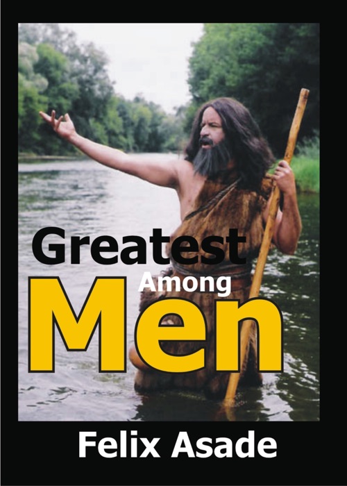 Greatest Among Men