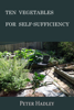 Ten Vegetables for Self-Sufficiency - Peter Hadley