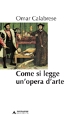 COME SI LEGGE UN'OPERA D'ARTE - Omar Calabrese