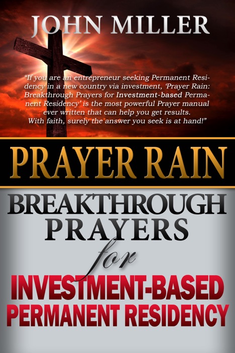 Prayer Rain: Breakthrough Prayers For Investment-Based Immigration & Permanent Residency