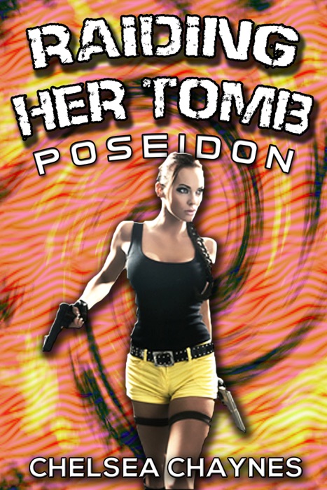 Raiding Her Tomb - Poseidon (Sci-Fi Erotica / Adventure Erotica)