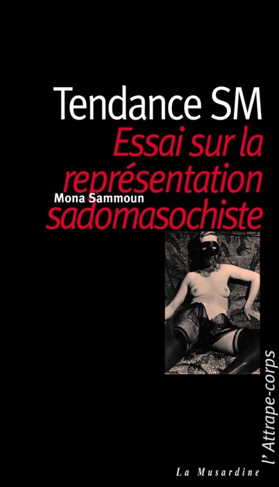 Tendance SM. Essai sur la représentation masochiste